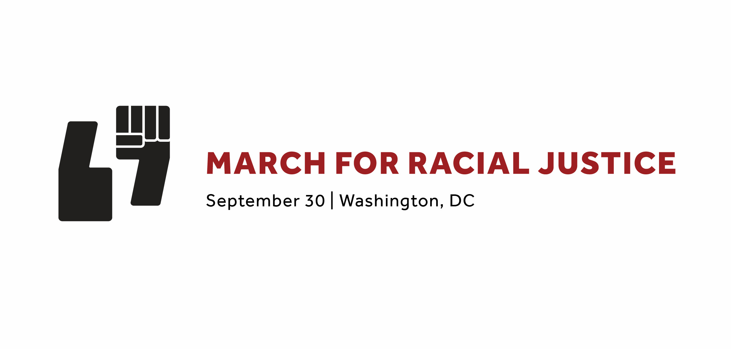 March for Racial Justice Logo consists of a black quote mark and a black fist having a 'conversation'; a lightning bolt is created by their negative space. The word is typeset in a geometric san-serif typeface and colored red.
